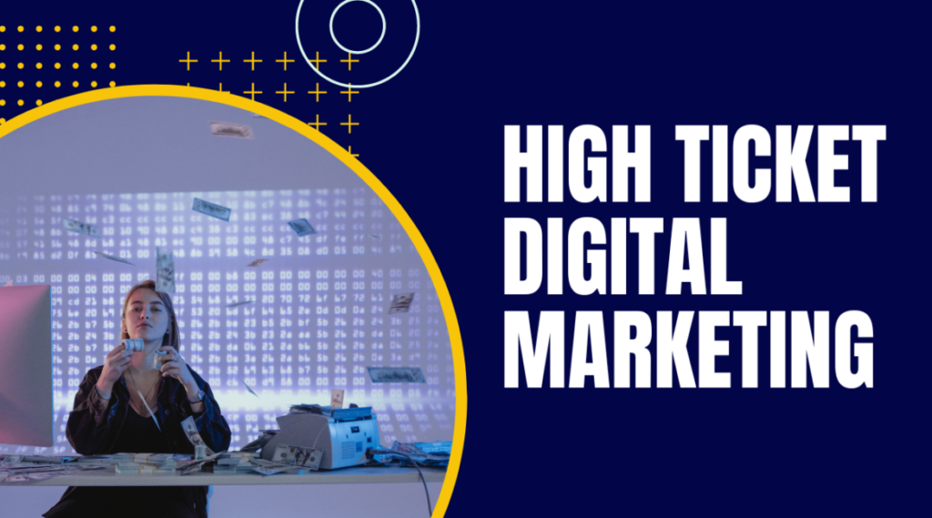 high ticket digital marketing